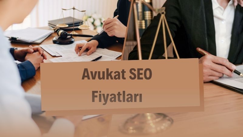 Avukat SEO Fiyatları