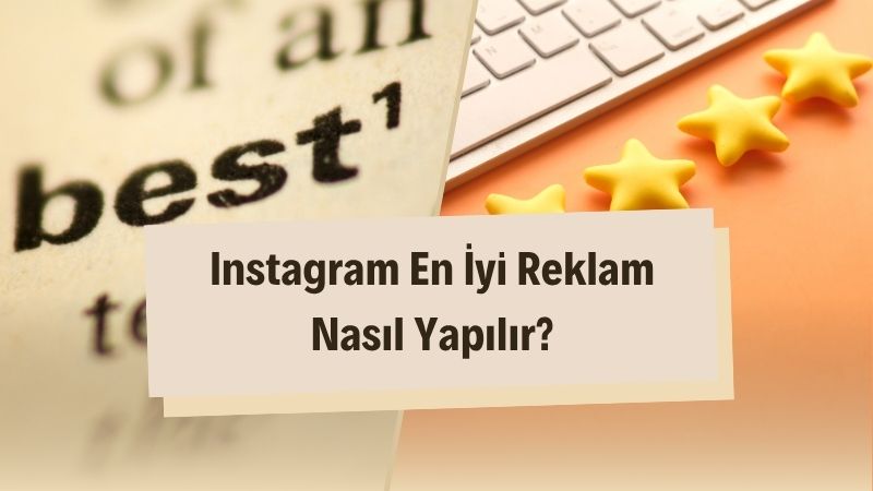 Instagram En İyi Reklam Nasıl Yapılır? 