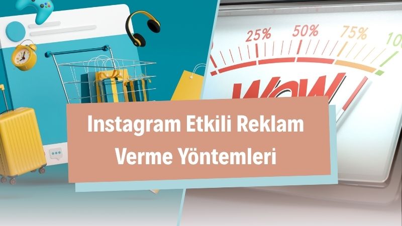 Instagram Etkili Reklam Verme Yöntemleri