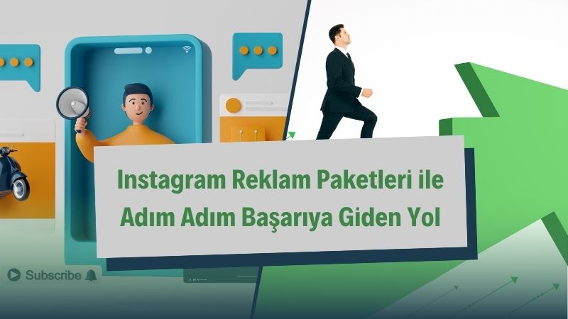 Instagram Reklam Paketleri ile Adım Adım Başarıya Giden Yol