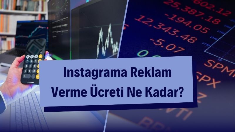 Instagrama Reklam Verme Ücreti Ne Kadar?