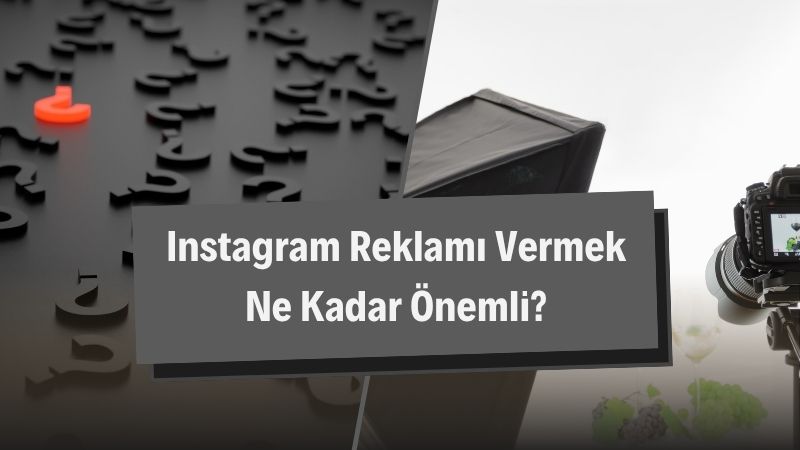 Instagram Reklamı Vermek Ne Kadar Önemli?