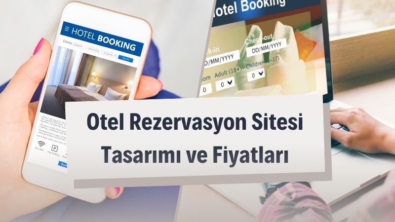 Otel Rezervasyon Sitesi Tasarımı ve Fiyatları
