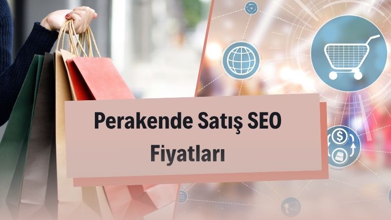 Perakende Satış SEO Fiyatları