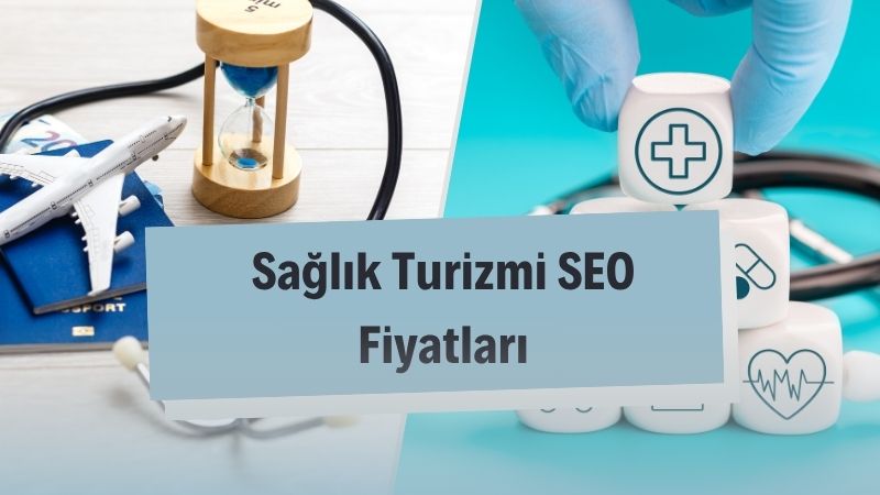Sağlık Turizmi SEO Fiyatları