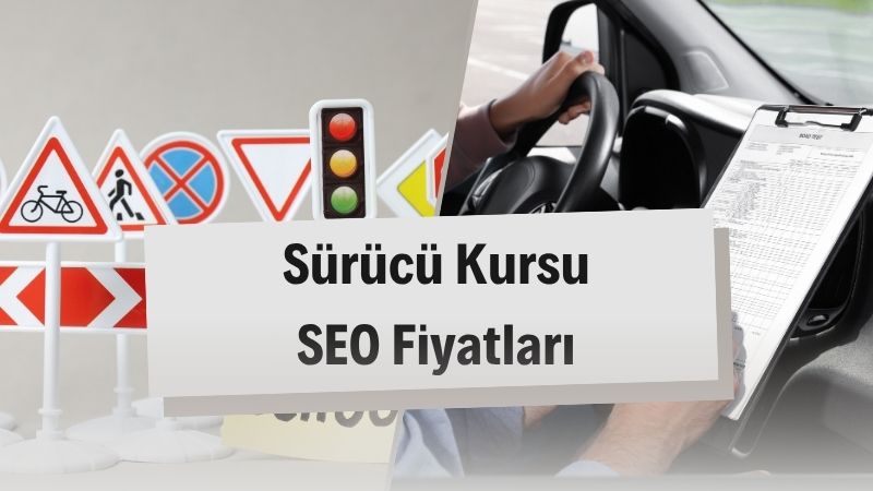 Sürücü Kursu SEO Fiyatları