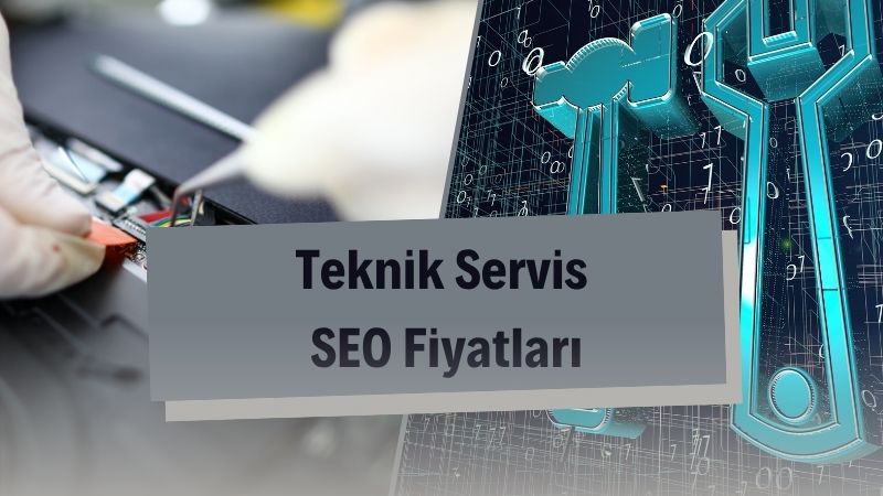 Teknik Servis SEO Fiyatları