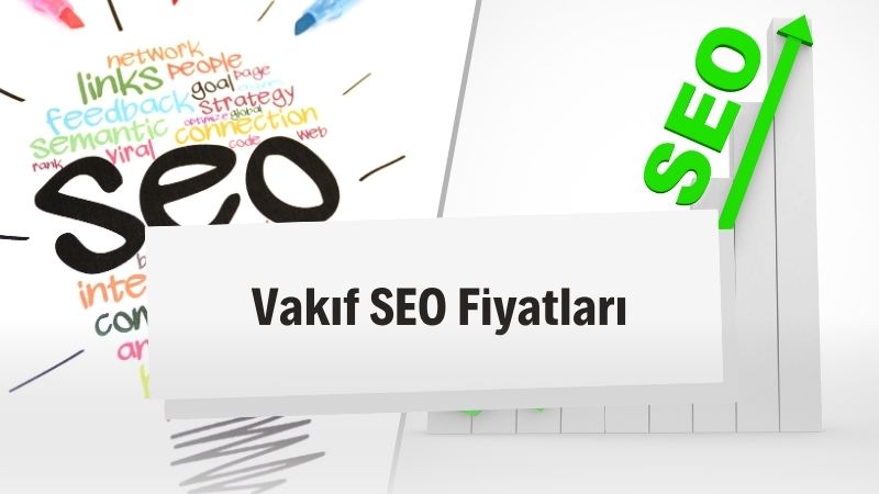 Vakıf SEO Fiyatları