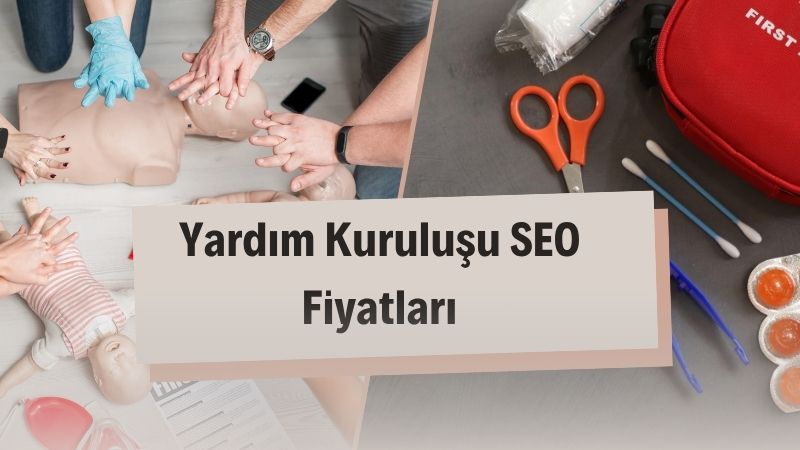 Yardım Kuruluşu SEO Fiyatları
